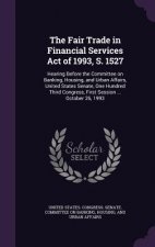 Fair Trade in Financial Services Act of 1993, S. 1527