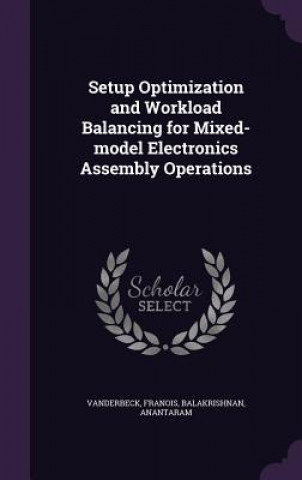 Setup Optimization and Workload Balancing for Mixed-Model Electronics Assembly Operations