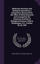 Molecular Structure and Biological Specificity; A Symposium Sponsored by the Office of Naval Research and Arranged by the American Institute of Biolog