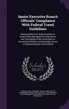 Senior Executive Branch Officials' Compliance with Federal Travel Guidelines