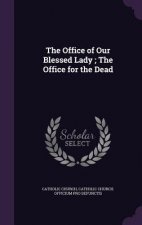 Office of Our Blessed Lady; The Office for the Dead