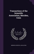 Transactions of the Scientific Association, Meriden, Conn