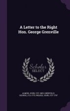 Letter to the Right Hon. George Grenville