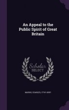 Appeal to the Public Spirit of Great Britain