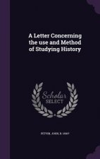 Letter Concerning the Use and Method of Studying History