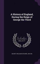 History of England, During the Reign of George the Third