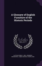 Glossary of English Furniture of the Historic Periods
