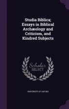Studia Biblica; Essays in Biblical Archaeology and Criticism, and Kindred Subjects