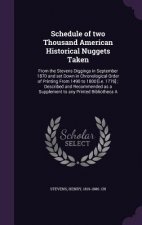 Schedule of Two Thousand American Historical Nuggets Taken