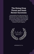 Rising Drug Threat and Some Recent Successes