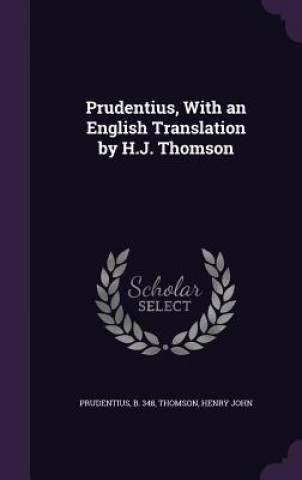 Prudentius, with an English Translation by H.J. Thomson