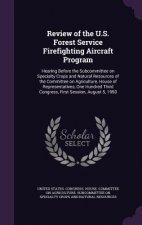 Review of the U.S. Forest Service Firefighting Aircraft Program