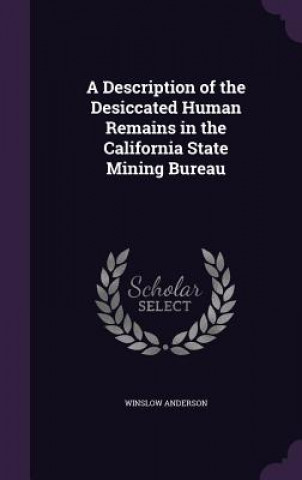 Description of the Desiccated Human Remains in the California State Mining Bureau
