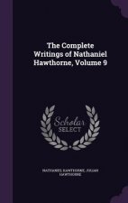 Complete Writings of Nathaniel Hawthorne, Volume 9