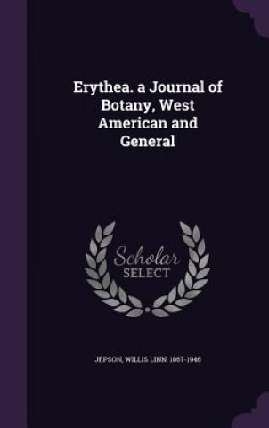 Erythea. a Journal of Botany, West American and General