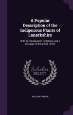 Popular Description of the Indigenous Plants of Lanarkshire