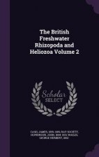 British Freshwater Rhizopoda and Heliozoa Volume 2