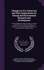 Changes in U.S. Patent Law and Their Implications for Energy and Environment Research and Development