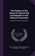 Debates of the House of Clerical and Lay Delegates in the General Convention