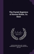Parish Registers of Horton Kirbie, Co. Kent