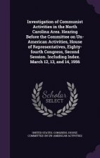 Investigation of Communist Activities in the North Carolina Area. Hearing Before the Committee on Un-American Activities, House of Representatives, Ei