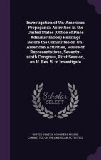 Investigation of Un-American Propaganda Activities in the United States (Office of Price Administration) Hearings Before the Committee on Un-American