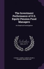 Investment Performance of U.S. Equity Pension Fund Managers