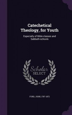 Catechetical Theology, for Youth