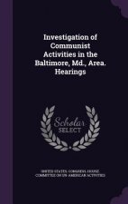 Investigation of Communist Activities in the Baltimore, MD., Area. Hearings