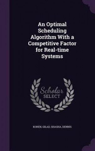 Optimal Scheduling Algorithm with a Competitive Factor for Real-Time Systems