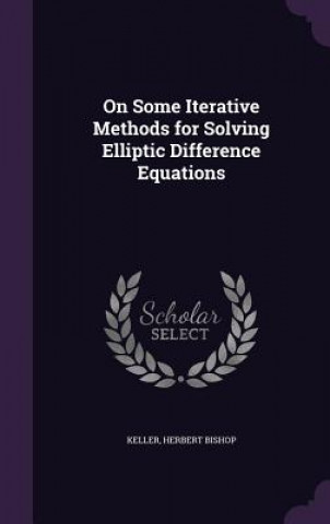 On Some Iterative Methods for Solving Elliptic Difference Equations
