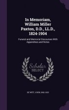 In Memoriam, William Miller Paxton, D.D., LL.D., 1824-1904