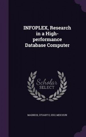 Infoplex, Research in a High-Performance Database Computer