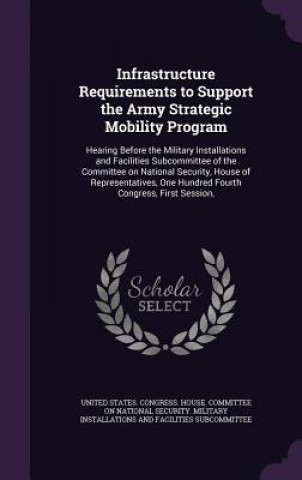 Infrastructure Requirements to Support the Army Strategic Mobility Program