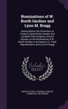 Nominations of W. Booth Gardner and Lynn M. Bragg