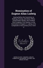 Nomination of Eugene Allan Ludwig