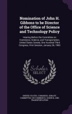 Nomination of John H. Gibbons to Be Director of the Office of Science and Technology Policy