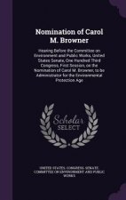 Nomination of Carol M. Browner
