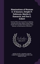 Nominations of Norman E. D'Amours, Dwight P. Robinson, Martin A. Kamarck, and Sue E. Eckert