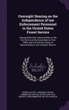 Oversight Hearing on the Independence of Law Enforcement Personnel in the United States Forest Service
