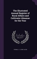 Illustrated Annual Register of Rural Affairs and Cultivator Almanac for the Year