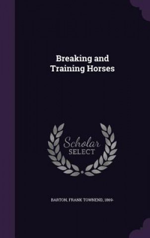 Breaking and Training Horses