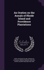 Oration on the Annals of Rhode Island and Providence Plantations