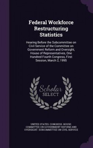 Federal Workforce Restructuring Statistics