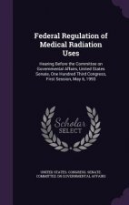 Federal Regulation of Medical Radiation Uses