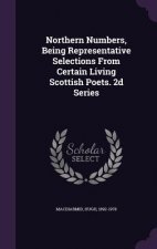 Northern Numbers, Being Representative Selections from Certain Living Scottish Poets. 2D Series