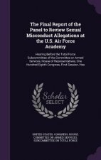 Final Report of the Panel to Review Sexual Misconduct Allegations at the U.S. Air Force Academy