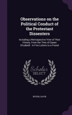 Observations on the Political Conduct of the Protestant Dissenters