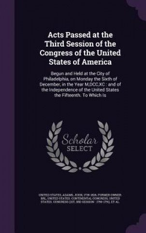 Acts Passed at the Third Session of the Congress of the United States of America