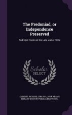 Fredoniad, or Independence Preserved